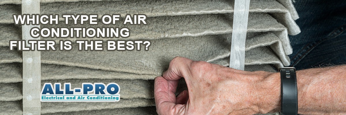 Which type of Air Conditioning filter is the best?